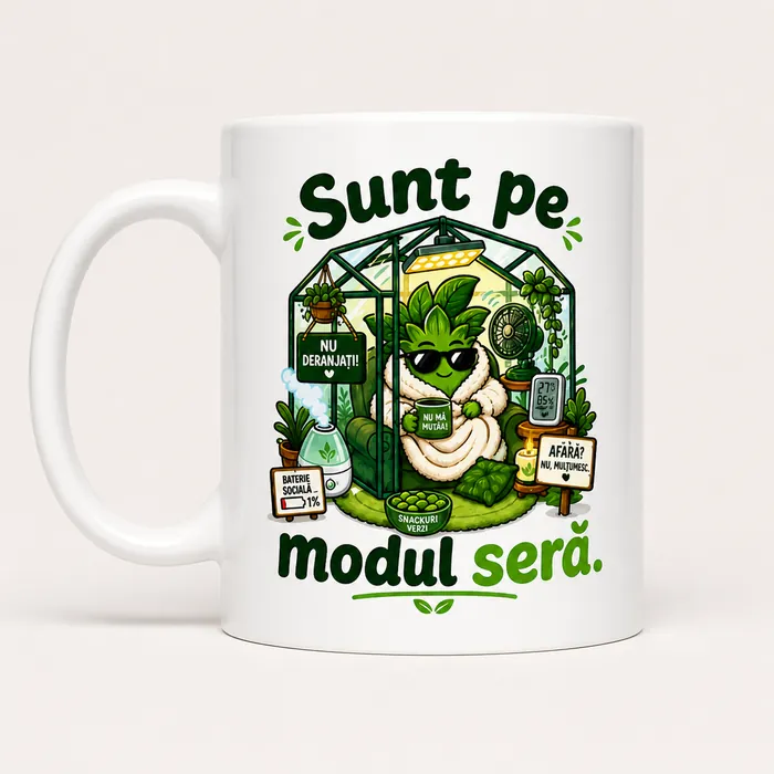 Cană Sunt pe modul seră